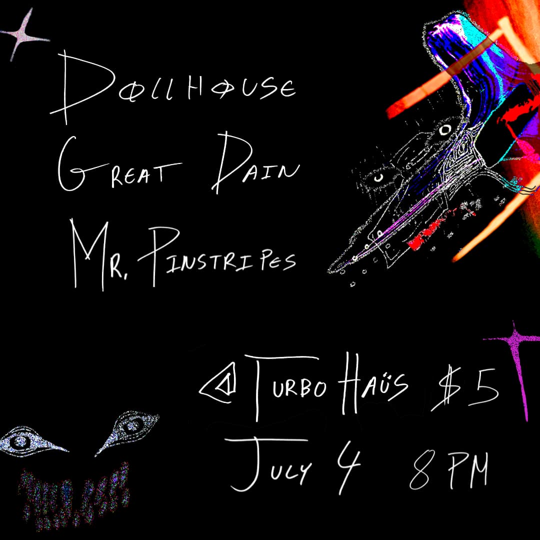 Dollhouse + Great Daine + Mr. Pinstripes
