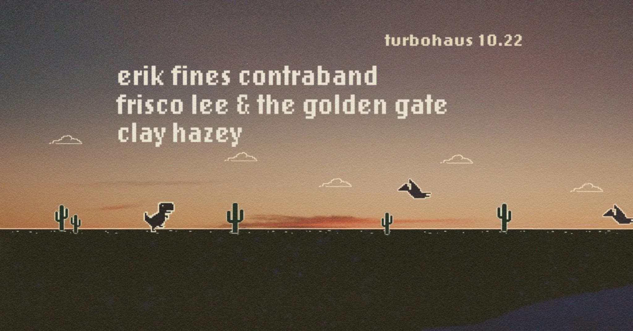 Erik Fines + Frisco Lee &amp; The Golden Gate + Clay Hazey