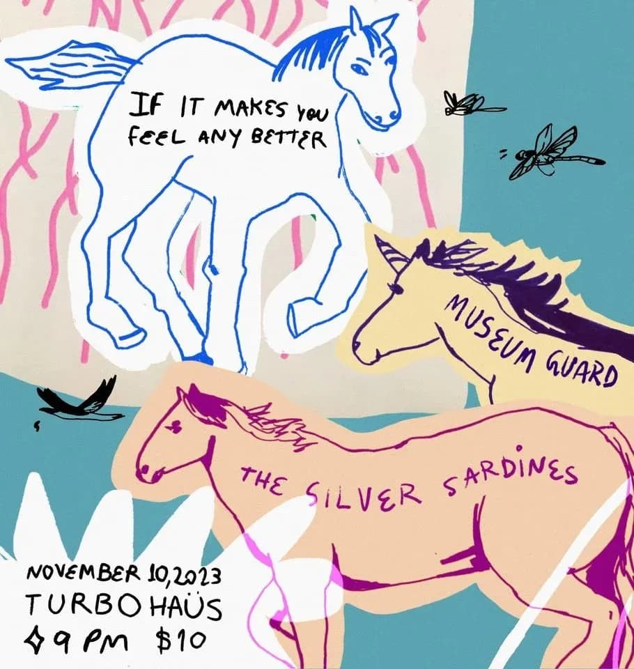 If It Makes You Feel Any Better + The Silver Sardines + Museum Guard