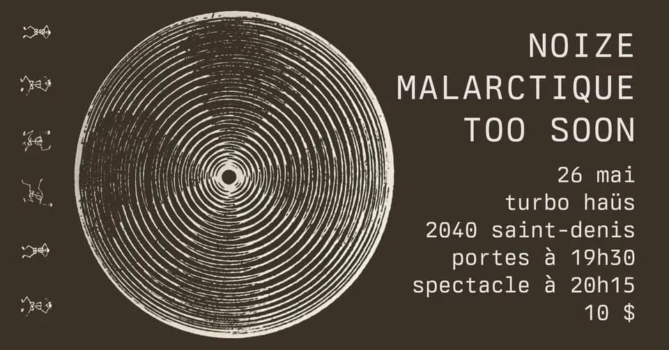 Noize + Malartique + Too Soon