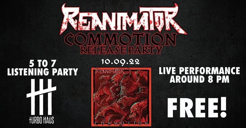 REANIMATOR "COMMOTION" RELEASE PARTY!