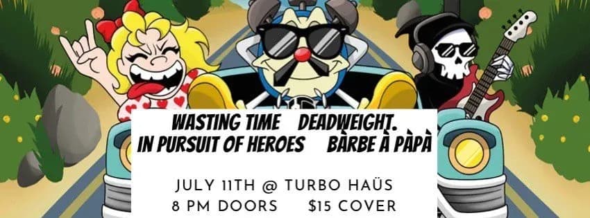 Barbe à Papa + Deadweight + Wasting Time + In Pursuit of Heroes
