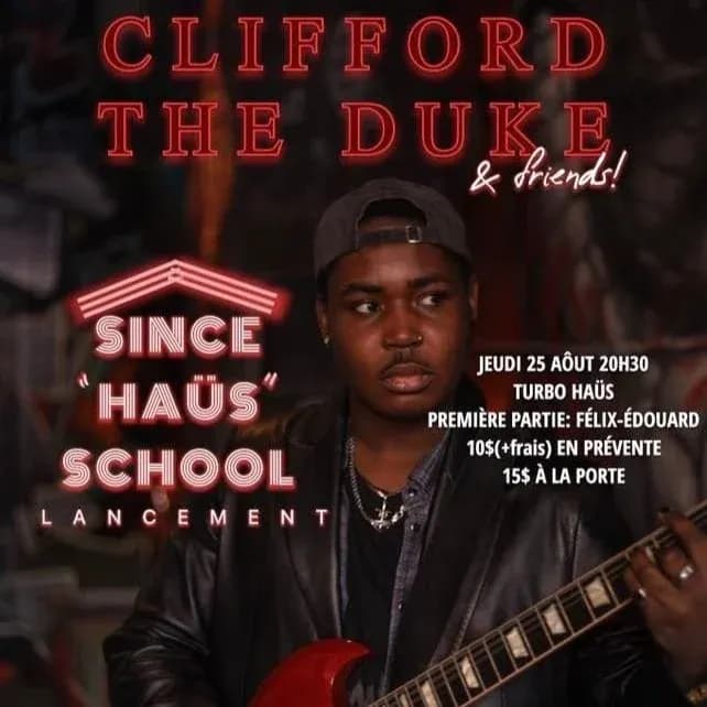 CLIFFORD THE DUKE @ Turbo Haüs + Félix-Édouard (Lancement)