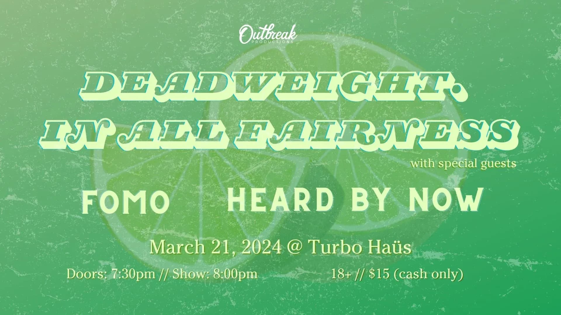 Deadweight! + In All Fairness + FOMO + Heard By Now