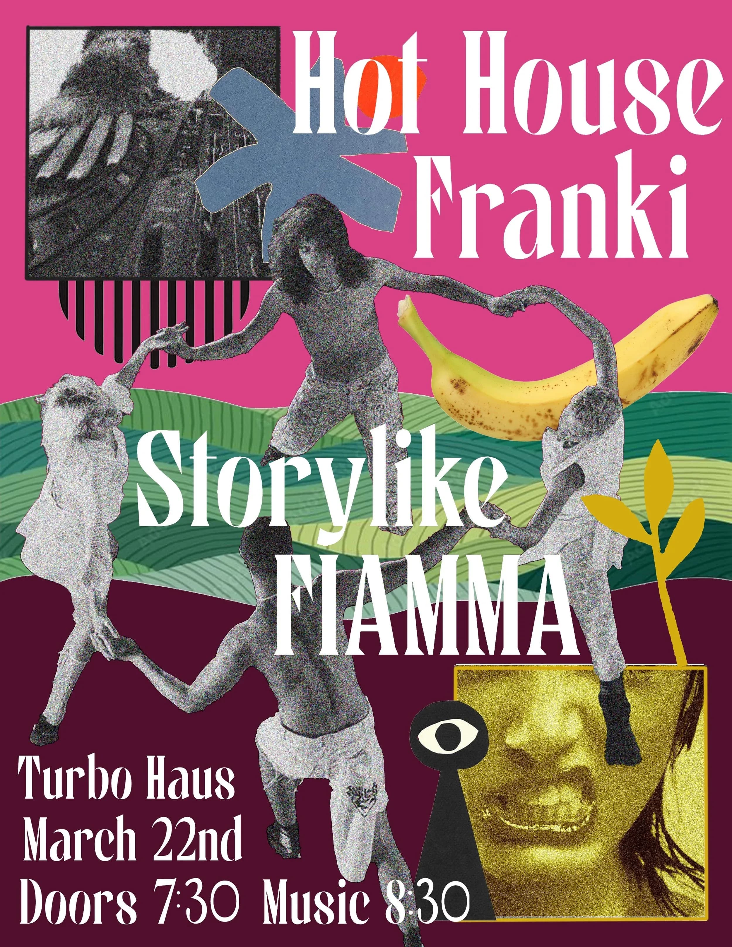 Hot House + Franki + Storylike + Fiamma