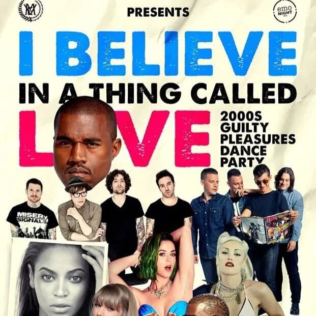 I Believe In A Thing Called Love: 2000s Guilty Pleasures Party