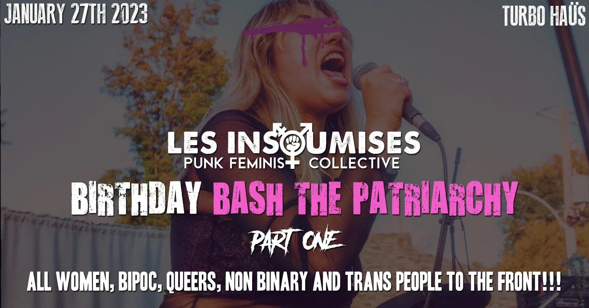 Les Insoumises X Birthday BASH THE PATRIARCHY Part One