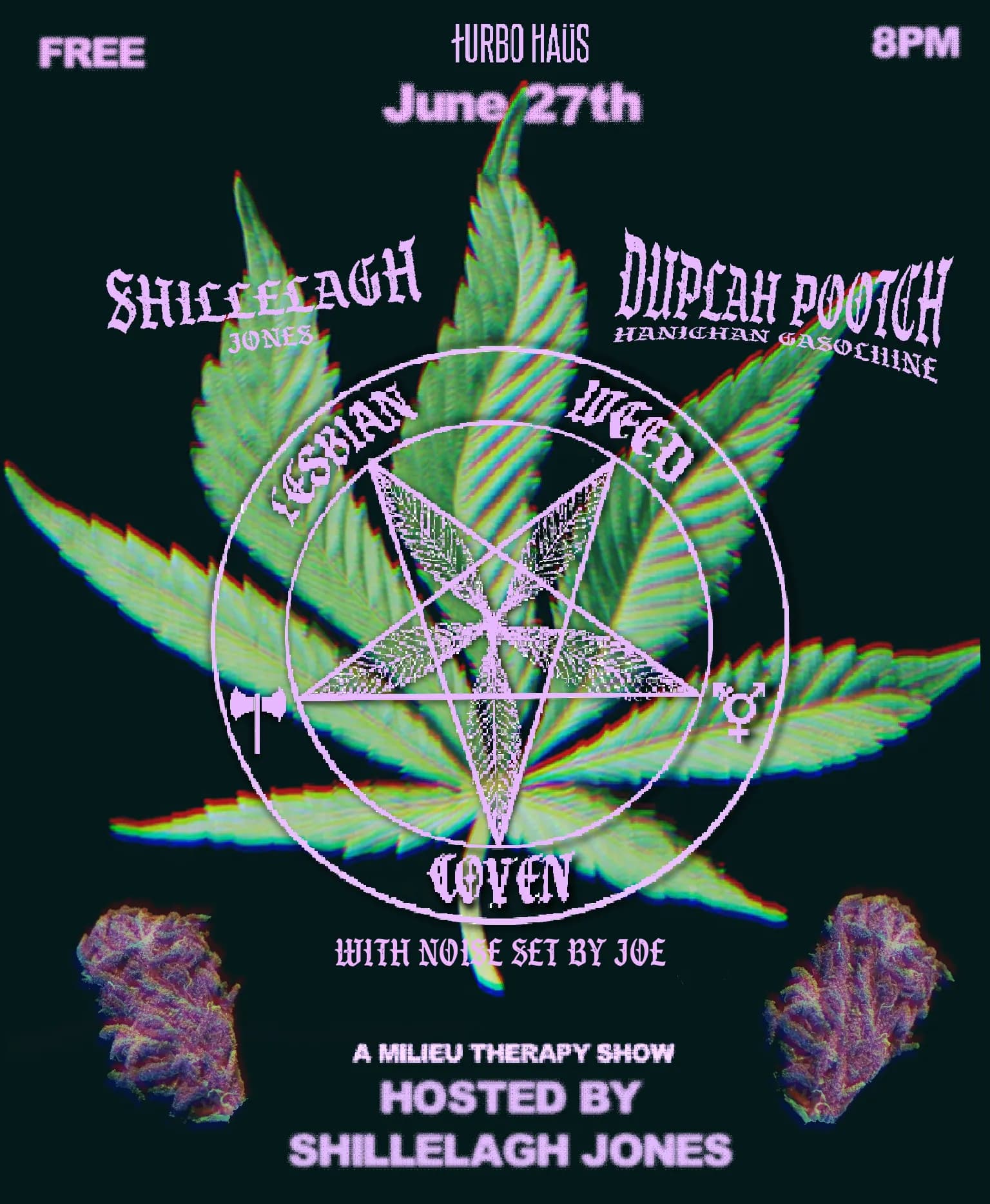 Lesbian Weed Coven + Duplah Pootch + Shillelagh Jones
