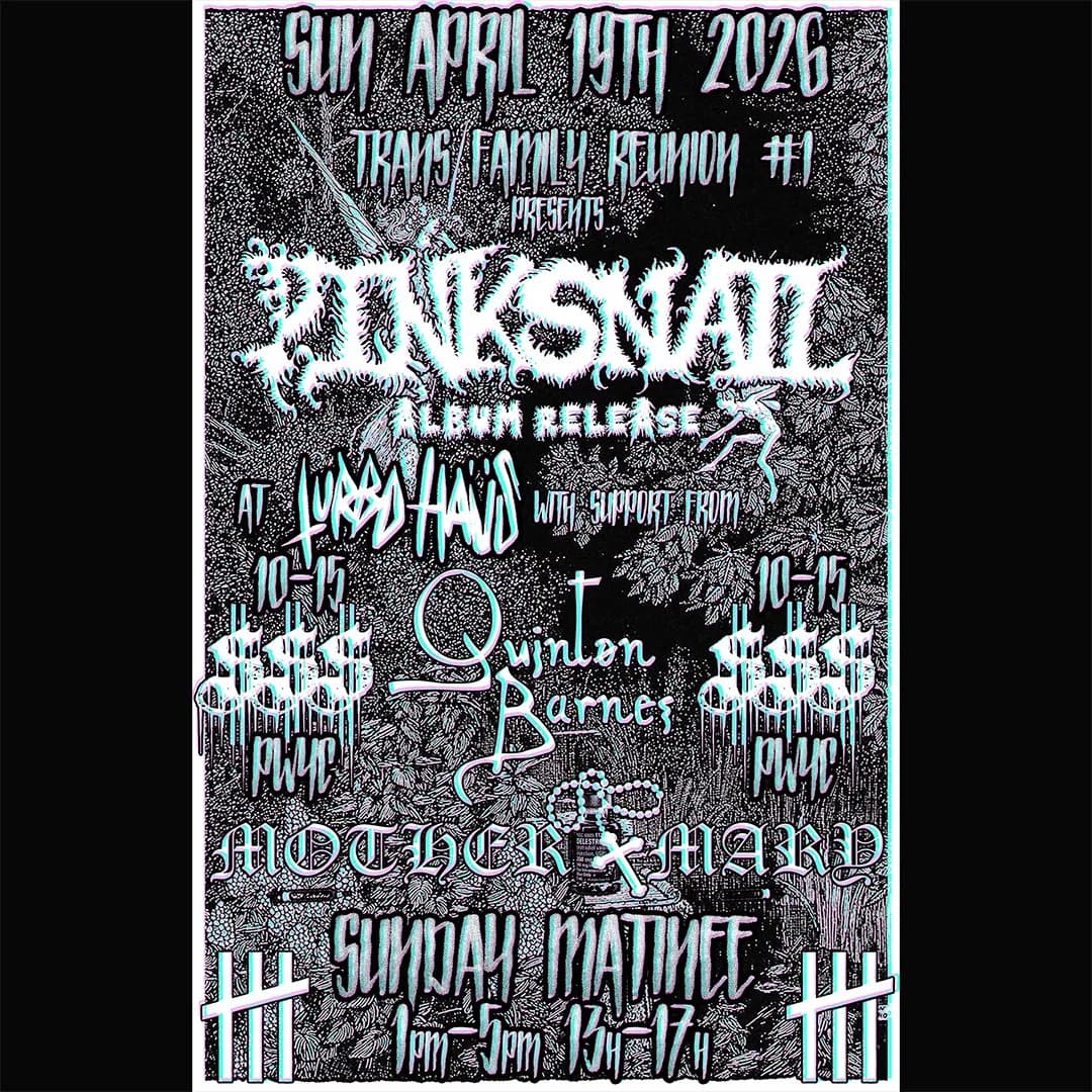 **matinée** TRANS FAMILY REUNION: pinksnail album release + Quinton Barnes + Mother Mary