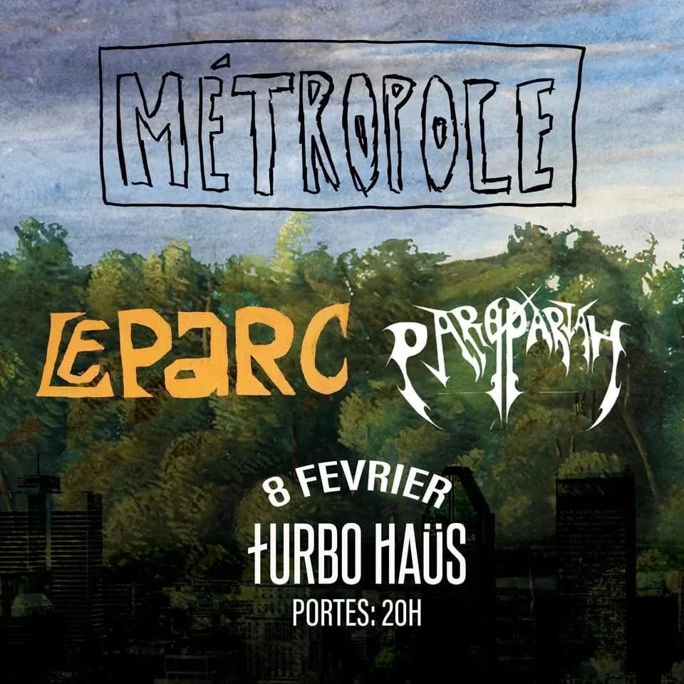 Métropole + Le Parc + Parapariah