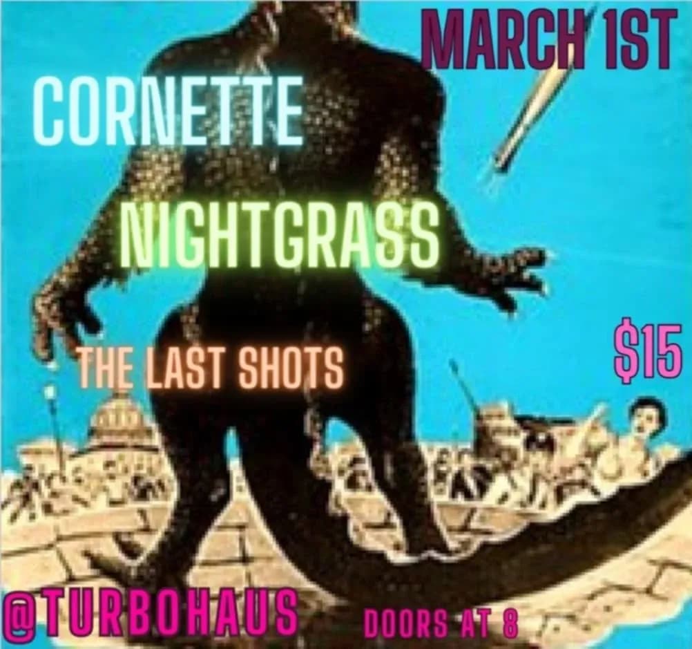 Nightgrass + Cornette + The Last Shots