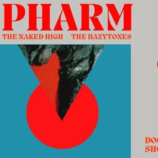 PHARM + The Naked High + The Hazytones