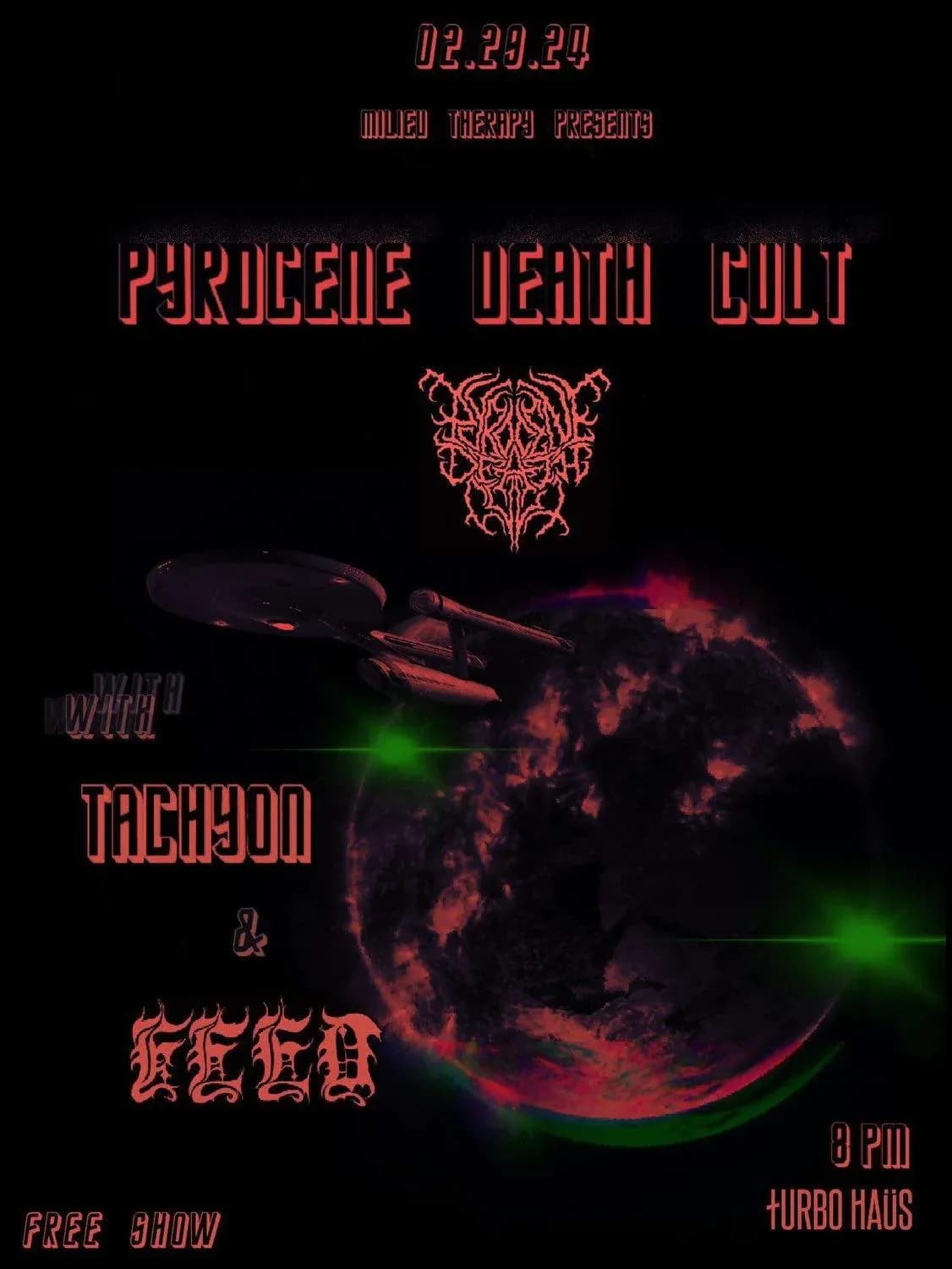 Pyrocene Death Cult + Tachyon + Feed
