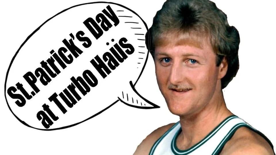 St.Patrick's Day At Turbo Haüs!